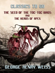 The Seed Of The Toc-Toc Birds and The Heads Of Apex