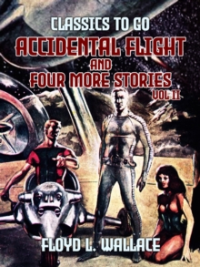 Accidental Flight and four more stories Vol II