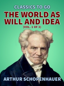 The World as Will and Idea (Vol. 1 of 3)