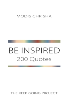 Be Inspired : 200 Quotes