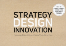 Strategy Design Innovation : How to create business success using a systematic toolbox