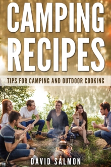 Camping Recipes : Tips for camping  and outdoor cooking