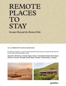 Remote Places to Stay Vol. 2 : Escapes Beyond the Beaten Path