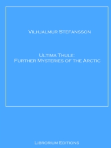 Ultima Thule : Further Mysteries of the Arctic