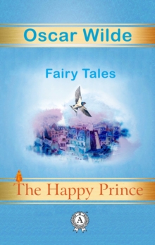 The Happy Prince. Fairy Tales