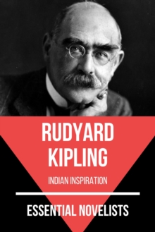 Essential Novelists - Rudyard Kipling : indian inspiration