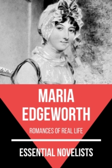 Essential Novelists - Maria Edgeworth : romances of real life