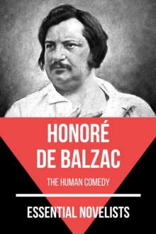 Essential Novelists - Honore de Balzac : the human comedy