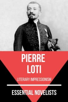 Essential Novelists - Pierre Loti : literary impressionism