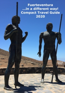 Fuerteventura ...in a different way! Compact Travel Guide 2020