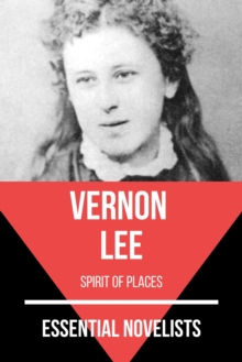 Essential Novelists - Vernon Lee : spirit of places