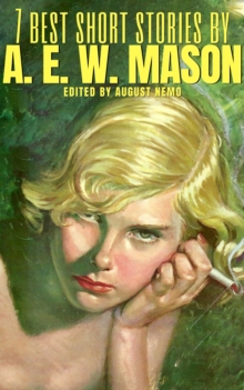 7 best short stories by A. E. W. Mason