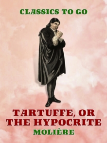 Tartuffe, Or, The Hypocrite