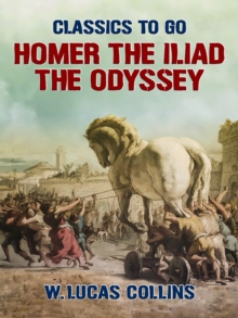 Homer: The Iliad; The Odyssey