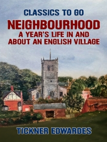 Neighbourhood: A Year's Life in and about an English Village