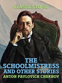 The Schoolmistress, and Other Stories