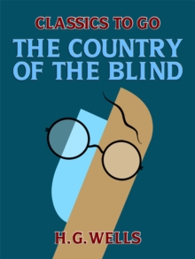 The Country of the Blind and Other Stories