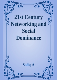 21st Century Networking & Social Dominance