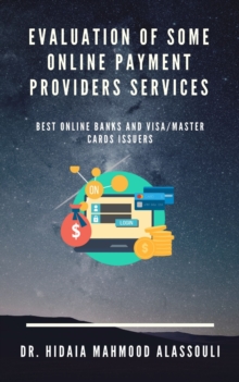 Evaluation of Some Online Payment Providers Services : Best Online Banks and Visa/Master Cards Issuers