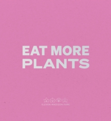 Daniel Humm: Eat More Plants. A Chefs Journal