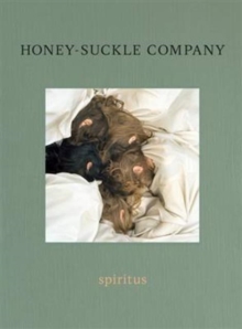 Honey-Suckle Company: Spiritus, Hardback Book Honey-Suckle Company: Spiritus, Hardback Book