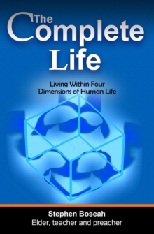 Complete Life - Living Within Four Dimensions Of Human Life