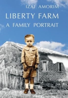 Liberty Farm : A Family Portrait