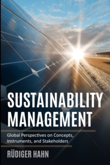 Sustainability Management : Global Perspectives on Concepts, Instruments, and Stakeholders