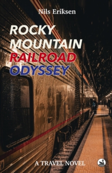 Rocky Mountain Railroad Odyssey : He loves to travel by train - until he finds true love