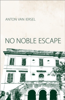 No Noble Escape : A Novel