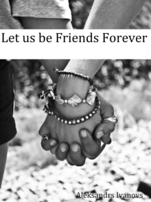 Let us be Friends Forever