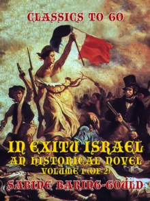 In Exitu Israel, An Historical Novel Volume 1 (of 2)