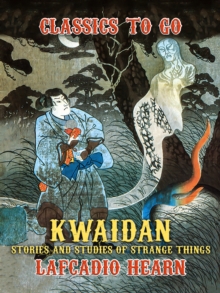 Kwaidan: Stories and Studies of Strange Things