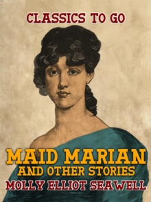 Maid Marian, and other stories