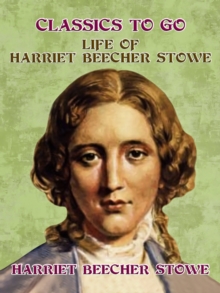 Life of Harriet Beecher Stowe