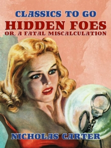 Hidden Foes, Or, A Fatal Miscalculation