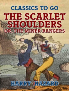 The Scarlet Shoulders, or, The Miner Rangers