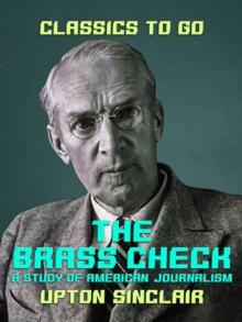 The Brass Check A Study of American Journalism