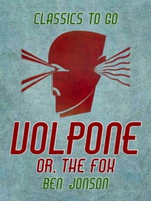 Volpone, or, The Fox