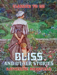 Bliss, and Other Stories