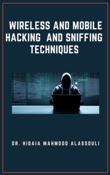 Wireless and Mobile Hacking  and Sniffing Techniques