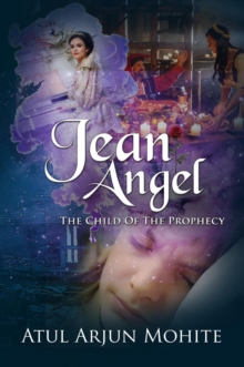 Jean Angel: The Child of The Prophecy