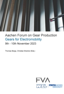 Aachen Forum on Gear Production - Gears for Electromobility.  9th - 10th November 2023