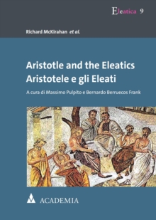 Aristotle And The Eleatics : Aristotele E Gli Eleati