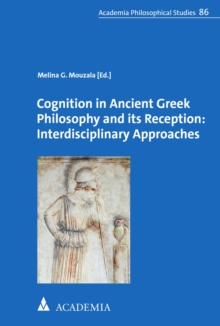 Cognition In Ancient Greek Philosophy And Its Reception: Interdisciplinary Approaches