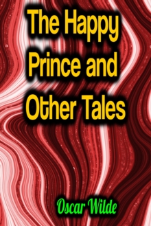 The Happy Prince and Other Tales