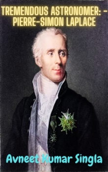 Tremendous Astronomer: - Pierre-Simon Laplace