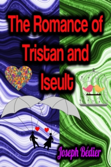 The Romance of Tristan and Iseult