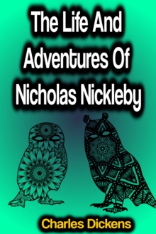 The Life And Adventures Of Nicholas Nickleby