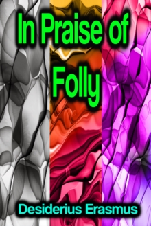 In Praise of Folly